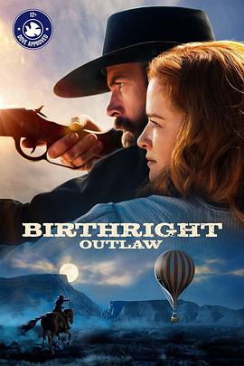 亡命之徒 Birthright Outlaw免费观看